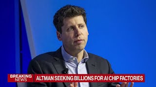 Altman Seeks to Raise Billions for Network of AI Chip Factories