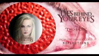Lies Behind Your Eyes - Two-faced