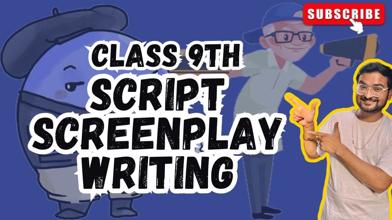 Script Writing | Screen Play Writing | Class 9 English | SOSE DBSE ...