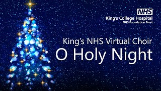 'O Holy Night' - King's NHS Virtual Choir