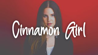 Lana Del Rey - Cinnamon Girl (Lyrics)