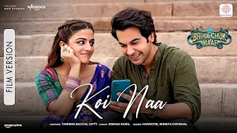 Koi Naa | Film Version | Bhool Chuk Maaf | Rajkummar,Wamiqa | Tanishk, Irshad, Shreya, Harnoor,Gifty thumbnail