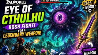 Eye of Cthulhu Boss Fight for a LEGENDARY Weapon! 🔥 #palworld