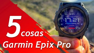 GARMIN EPIX PRO 5 COSAS QUE DEBES SABER