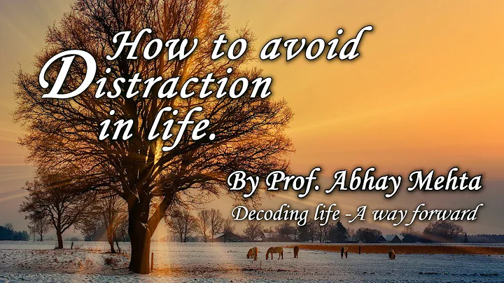 How to avoid Distraction in life by Prof. Abhay Me...