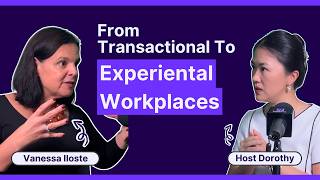 How to Build Inclusive & Experiential Work Cultures: Vanessa Iloste