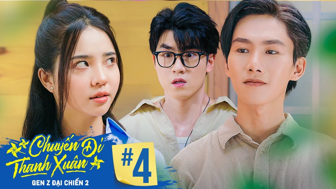 CHUYẾN ĐI THANH XUÂN - Tập 4 - Kẻ nói ĐẠO LÝ mà SỐNG như QUẦN |PHIM NGÔN TÌNH HỌC ĐƯỜNG HAY MỚI 2023