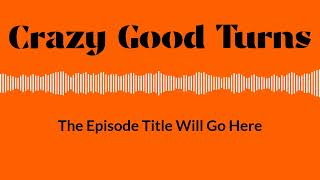 Crazy Good Turns - Amy Ard: Motherhood Beyond Bars Helps Incarcerated Moms and Their Innocent Babies