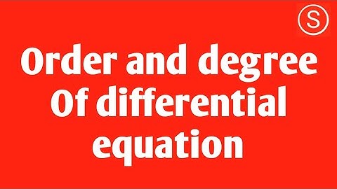Order and degree of differential equation