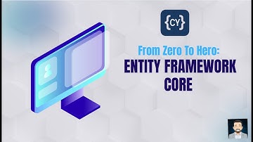 EF Core From Zero to Hero: What is Entity Framework Core?