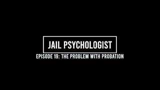 Episode 19: The Problem with Probation