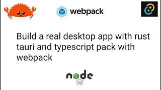 Build real desktop app with tauri, rust, typescript and webpack