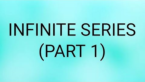 Infinite series (part1)/18MAT21/Module 4.