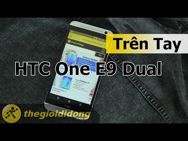 Trên tay HTC One E9 Dual | www.thegioididong.com