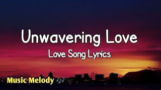 Unwavering Love - Romantic Love Song (Lyrics) 😚