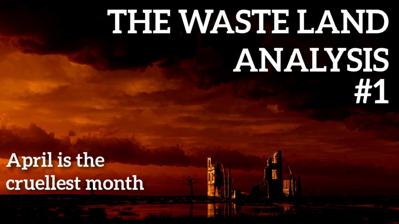 T.S Eliot | The Waste Land Analysis (part 1) - April Is The Cruellest Month