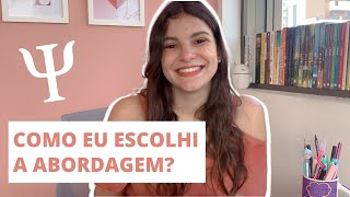 COMO ESCOLHER A ABORDAGEM EM PSICOLOGIA | dicas para escolher a abordagem na psicologia