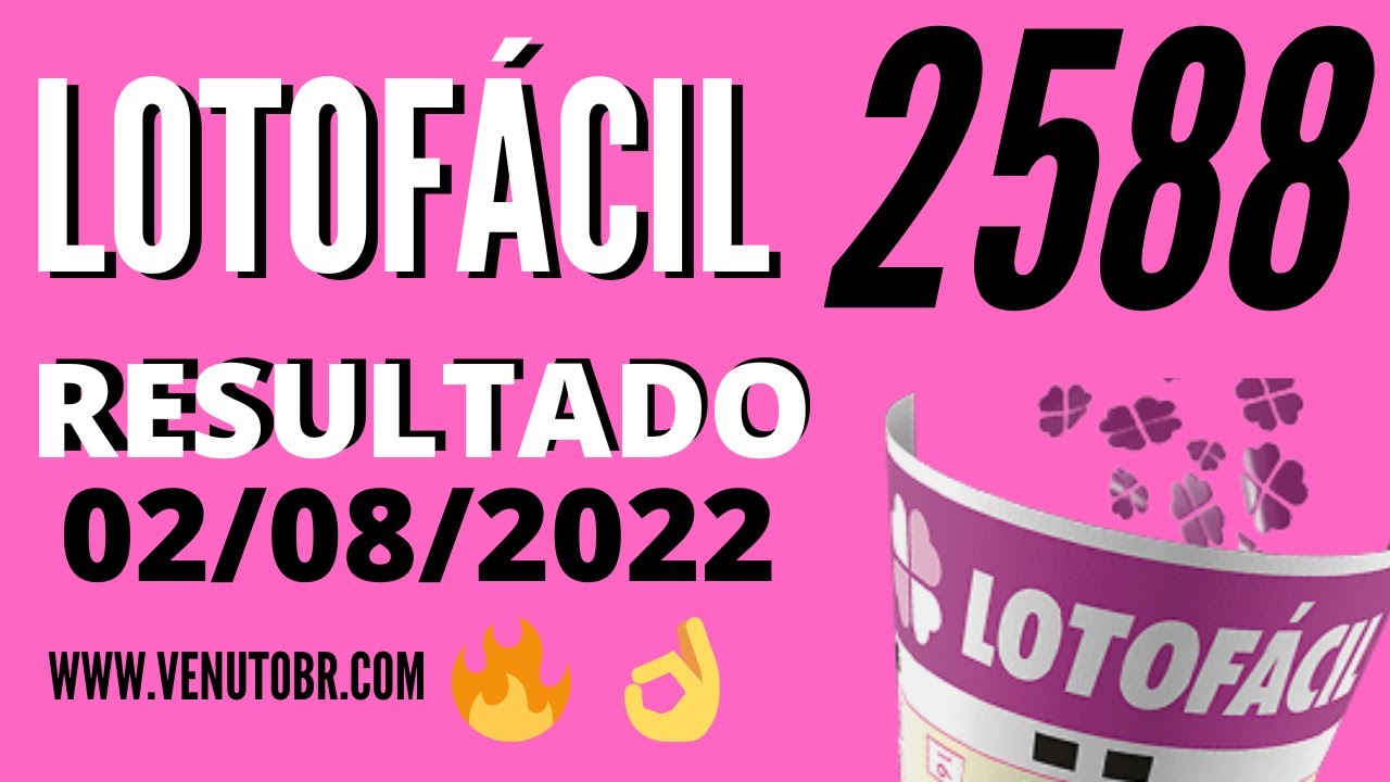 🍀 Resultado Lotofácil 02/08, Resultado da lotofacil de hoje concurso 2588