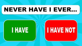 Never Have I Ever… General Questions | Fun Interactive Game