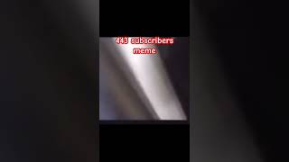 443 Subscribers Meme シ