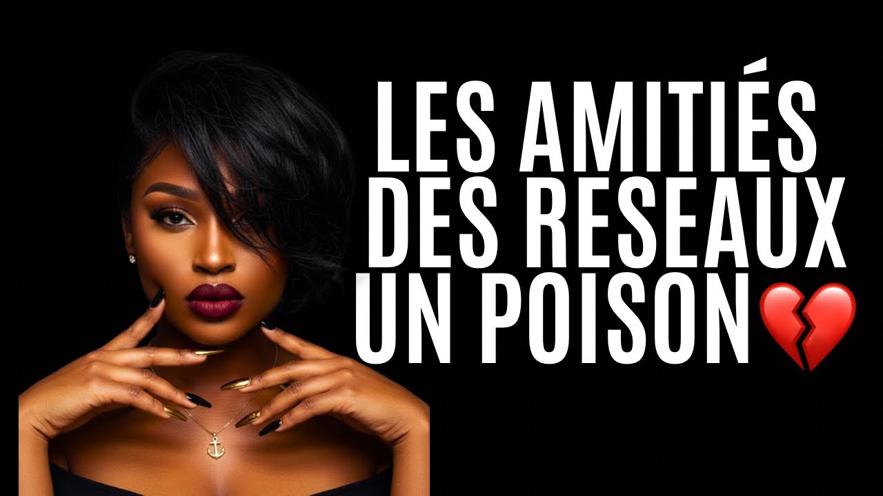 LES AMITIÉS DES RESEAUX , UN POISON
