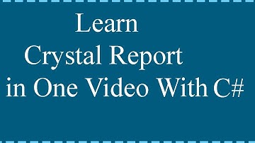 Crystal Report Tutorials For Beginners Using C#
