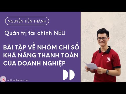 Video [NEW] BT về NHÓM CHỈ SỐ KHẢ NĂNG THANH TOÁN CỦA DOANH... - YouTube