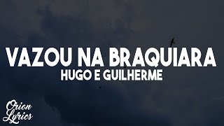 Hugo e Guilherme - Vazou na Braquiara (Letra/Lyrics)