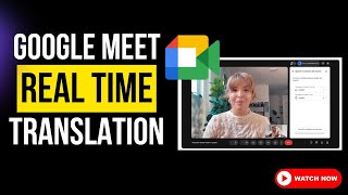 Google Meet Just Got Smarter: Real-Time Spanish Translation!