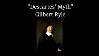 "Descartes' Myth" Gilbert Ryle writing audio