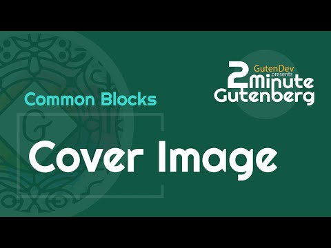 2 Minute Gutenberg - Common Blocks - Cover Image -  WordPress 5.0