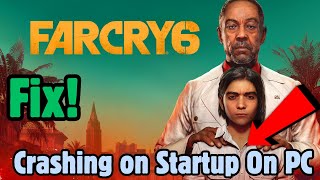 How to Fix Far Cry 6 Crashing on startup and not launch on PC