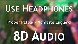 Download lagu Proper Patola - Namaste England (8D Audio)- Arjun , Parineeti, Badshah