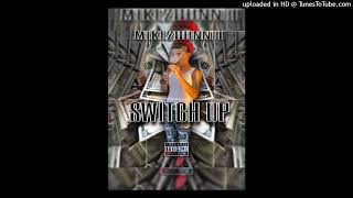 Mike2hunnit - switch up (official audio)