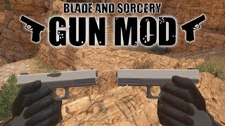 Blade and Sorcery - Gun Mod Showcase
