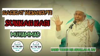 Hakikat Cinta dan Mengikuti Sunnah Nabi Muhammad SAW | Habib Thohir Bin Abdullah Al Kaff