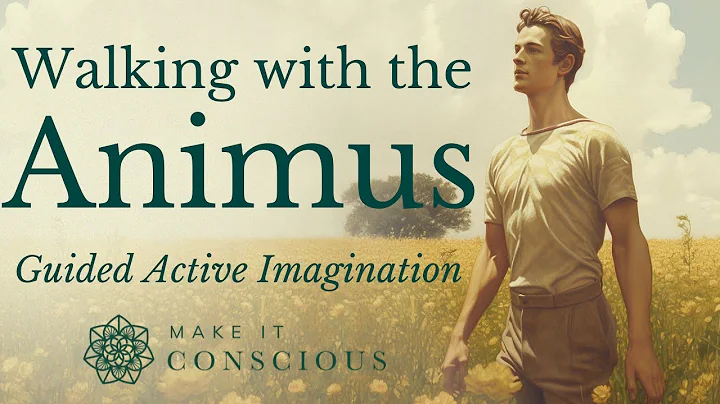 Walking with the Animus - Guided Active Imagination Exercise - Jungian Shadow Work