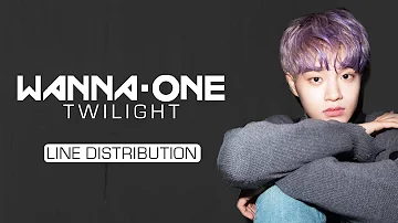 Wanna One (워너원) - Twilight [Line Distribution]