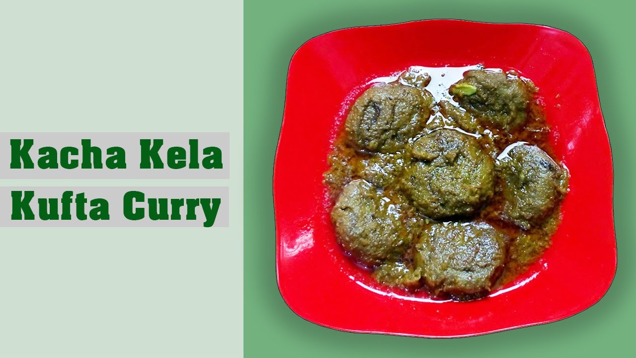 Kacha kela kofta curry recipe in rifa`s home (special) YouTube