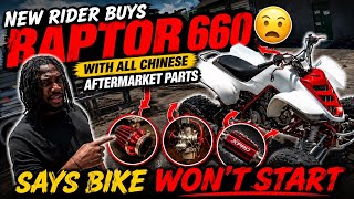 New Rider Buys Raptor 660 With All Chinese Aftermarket Parts Says Bike Won’t Start