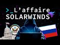 Le plus grand cyberespionnage du 21e sicle  solarwinds