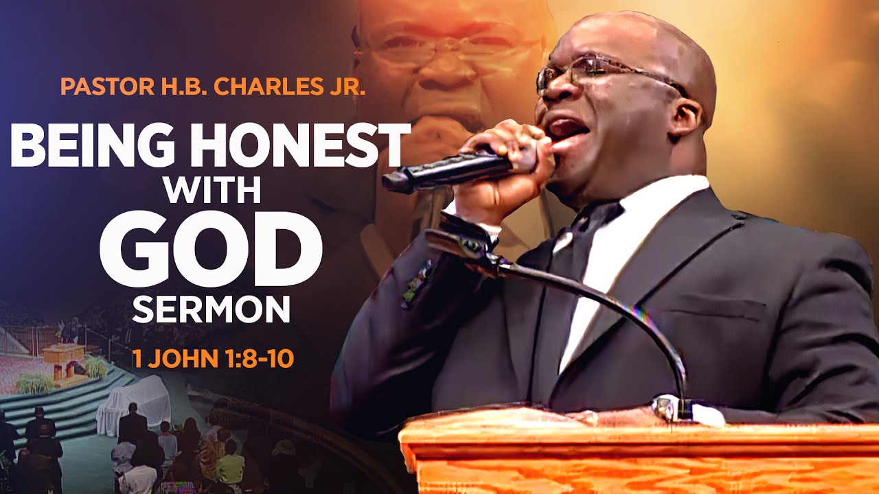 H B Charles Jr Being Honest With God Powerful Sermon YouTube h-b-charles-jr-being-honest-with-god-powerful-sermon-youtube