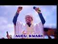 AUDU KWARI Official Audio By Sarkin Waka