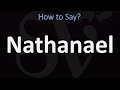 How to Pronounce Nathanael? (CORRECTLY)