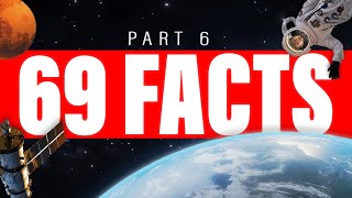 69 Mind-Blowing Facts You’ve NEVER Heard Before! | Part 6