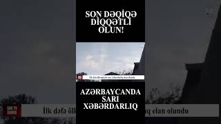 Di̇qqət Azərbaycanda Xəbərdarliq Elan Olundu Əstv 