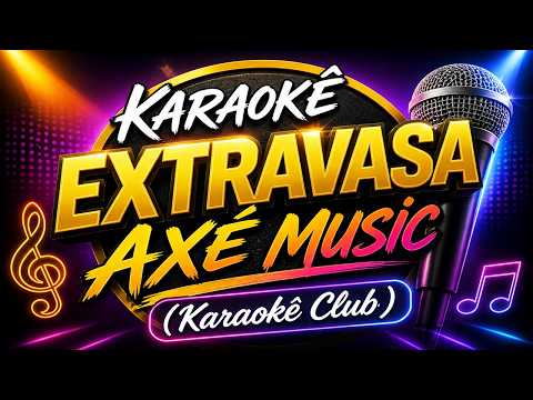 Video thumbnail for Karaokê Extravasa - Axé Music