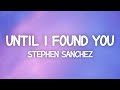 Stephen Sanchez - Until I Found You (Lyrics)