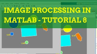 Image Processing in MATLAB Tutorial 8: Identifying Round Objects