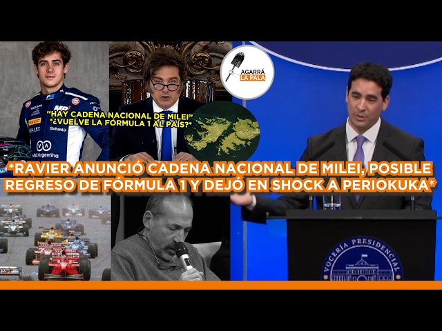 RAVIER ANUNCIÓ CADENA NACIONAL DE MILEI Y MEÓ AL PERIOKUKA WALDMAN CON BOMBAZO ¿VUELVE LA FÓRMULA 1?